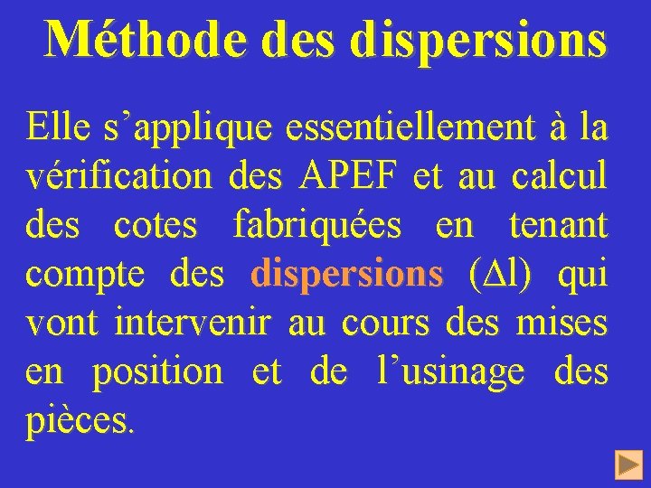 Méthode des dispersions Elle s’applique essentiellement à la vérification des APEF et au calcul
