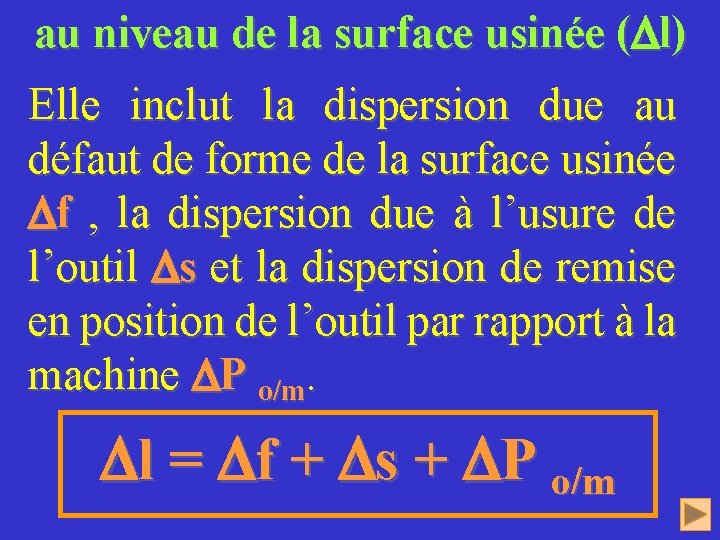 au niveau de la surface usinée ( l) Elle inclut la dispersion due au