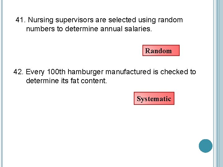41. Nursing supervisors are selected using random numbers to determine annual salaries. Random 42.