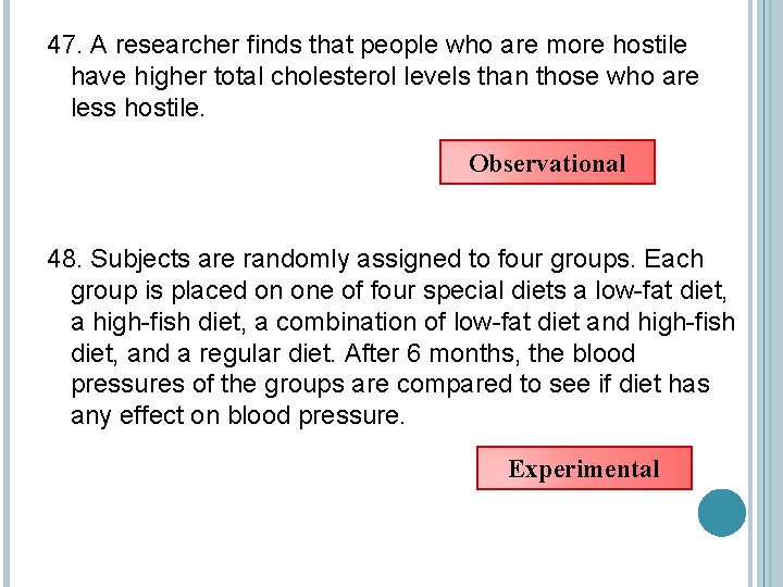 47. A researcher finds that people who are more hostile have higher total cholesterol