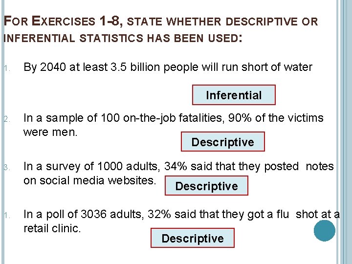 FOR EXERCISES 1 -8, STATE WHETHER DESCRIPTIVE OR INFERENTIAL STATISTICS HAS BEEN USED: 1.