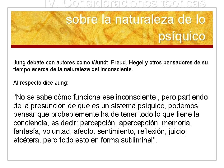 IV. Consideraciones teóricas sobre la naturaleza de lo psíquico Jung debate con autores como