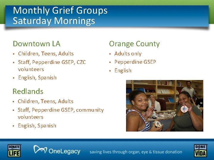 Monthly Grief Groups Saturday Mornings Downtown LA § § § Children, Teens, Adults Staff,