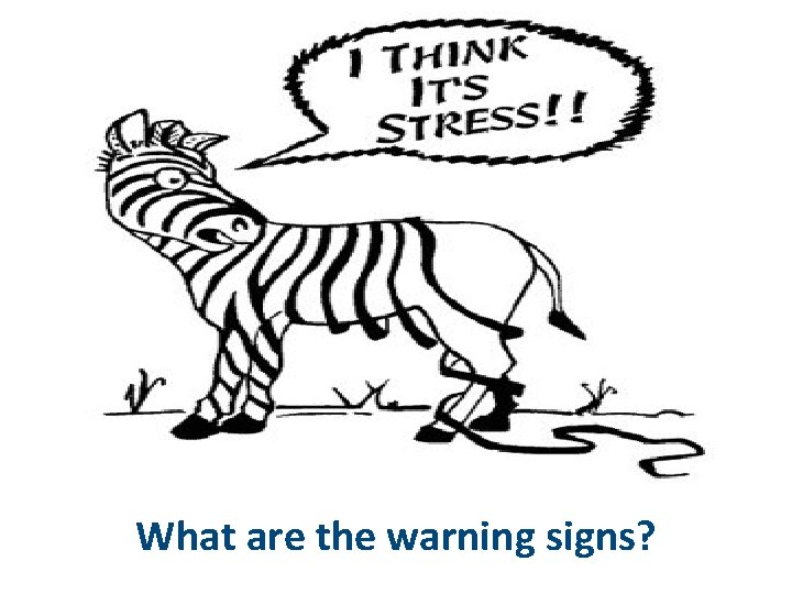 What are the warning signs? 