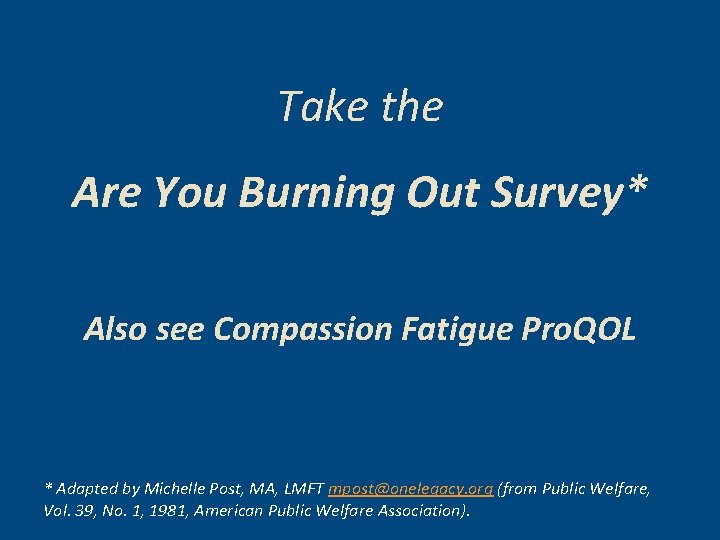 How Does This Affect Me? Take the Are You Burning Out Survey* Also see