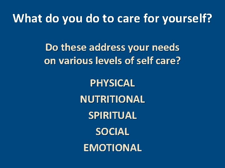 What do you do to care for yourself? Do these address your needs on