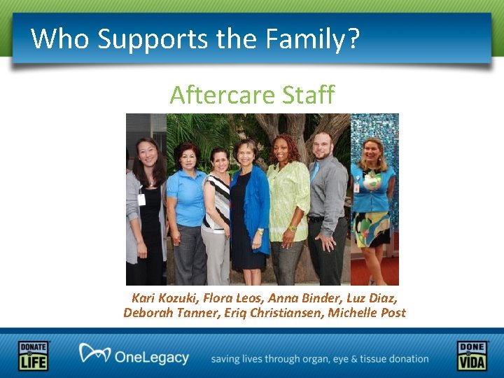 Who Supports the Family? Aftercare Staff Kari Kozuki, Flora Leos, Anna Binder, Luz Diaz,