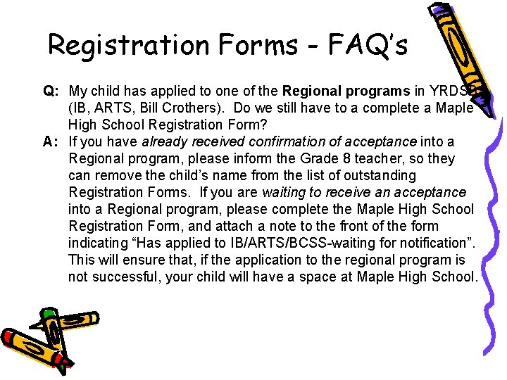 Registration Forms - FAQ’s Q: My child has applied to one of the Regional