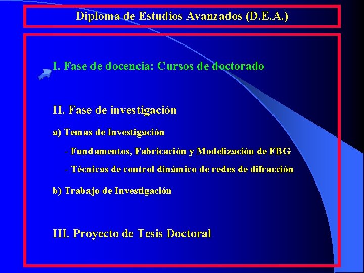 Diploma de Estudios Avanzados (D. E. A. ) I. Fase de docencia: Cursos de Diploma de Estudios Avanzados (D. E. A. ) I. Fase de docencia: Cursos de