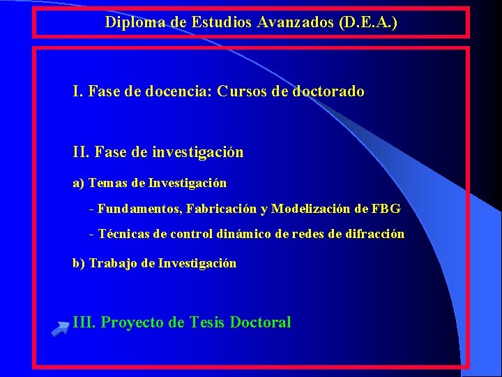 Diploma de Estudios Avanzados (D. E. A. ) I. Fase de docencia: Cursos de Diploma de Estudios Avanzados (D. E. A. ) I. Fase de docencia: Cursos de
