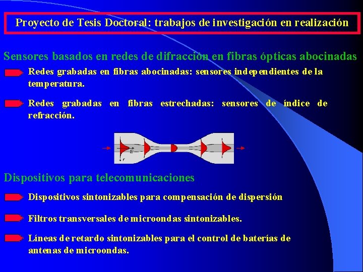 Proyecto de Tesis Doctoral: trabajos de investigación en realización Sensores basados en redes de Proyecto de Tesis Doctoral: trabajos de investigación en realización Sensores basados en redes de