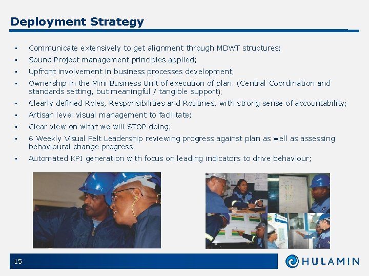 Deployment Strategy • Communicate extensively to get alignment through MDWT structures; • Sound Project