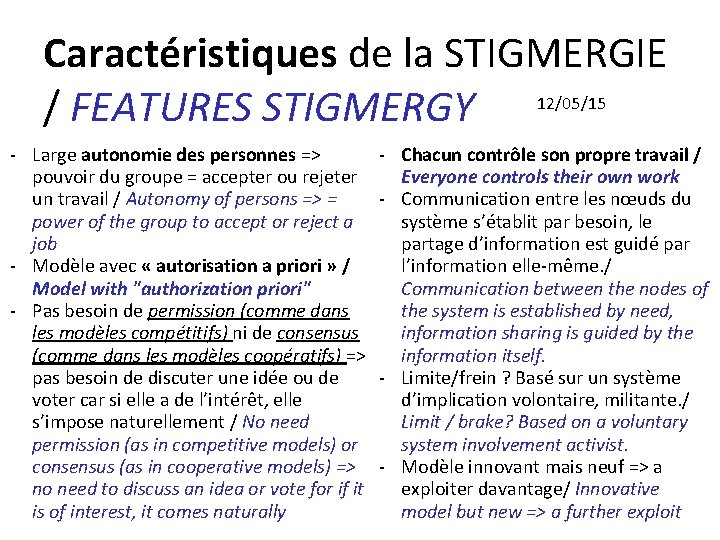 Caractéristiques de la STIGMERGIE / FEATURES STIGMERGY 12/05/15 - Large autonomie des personnes =>