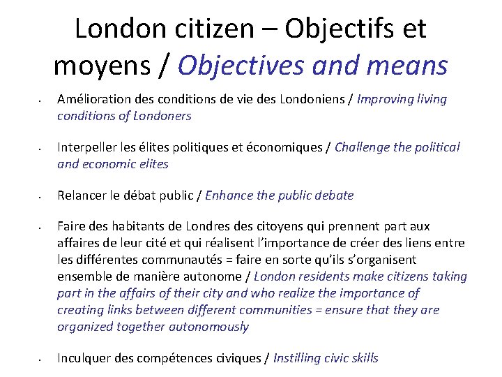 London citizen – Objectifs et moyens / Objectives and means • • • Amélioration