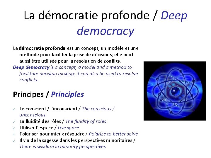 La démocratie profonde / Deep democracy La démocratie profonde est un concept, un modèle