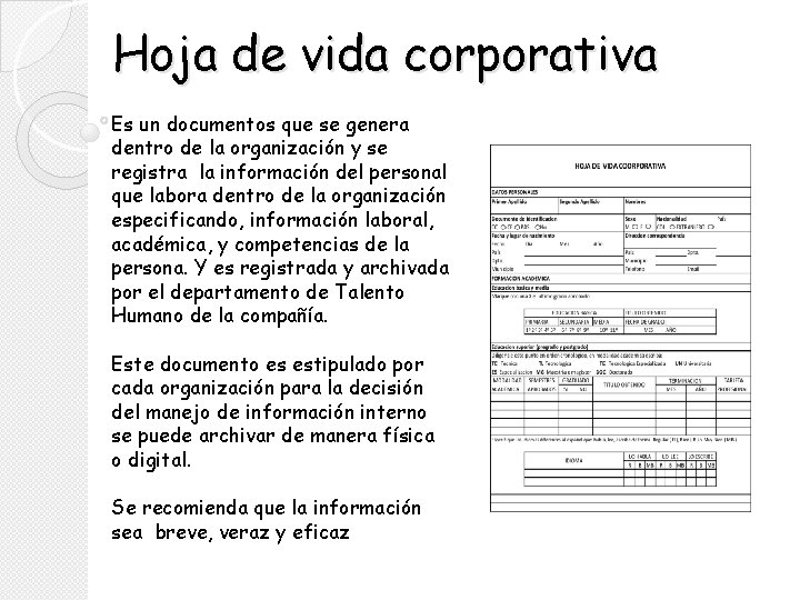 Hoja de vida corporativa Es un documentos que se genera dentro de la organización