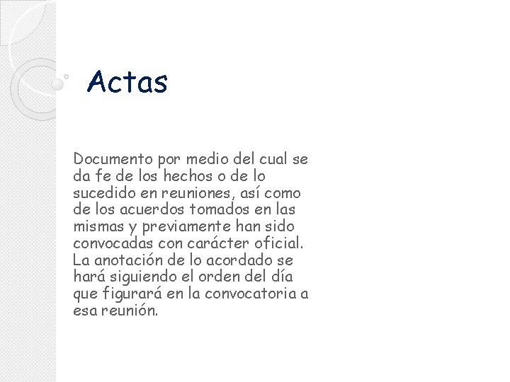 Actas Documento por medio del cual se da fe de los hechos o de