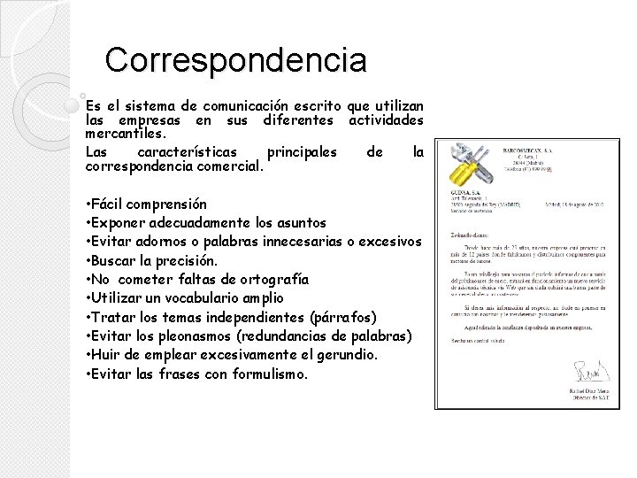 Correspondencia Es el sistema de comunicación escrito que utilizan las empresas en sus diferentes