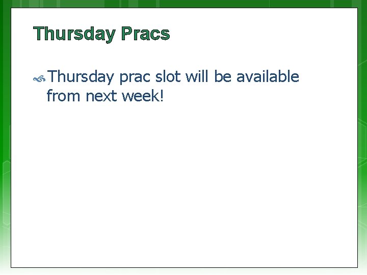 Thursday Pracs Thursday prac slot will be available from next week! 