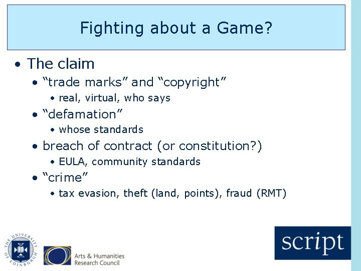 Fighting about a Game? • The claim • “trade marks” and “copyright” • real,