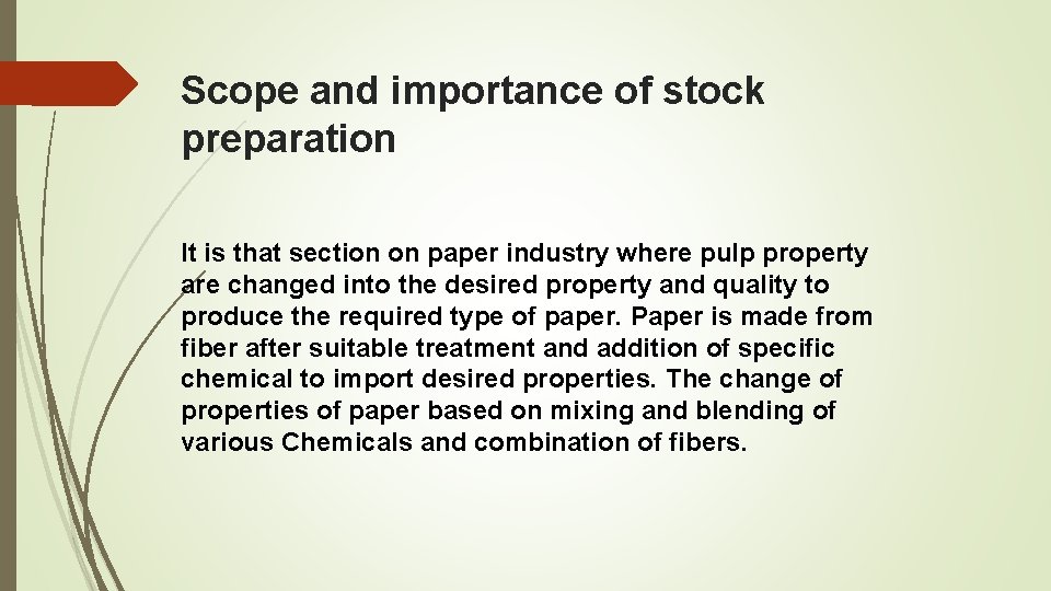 Scope and importance of stock preparation It is that section on paper industry where