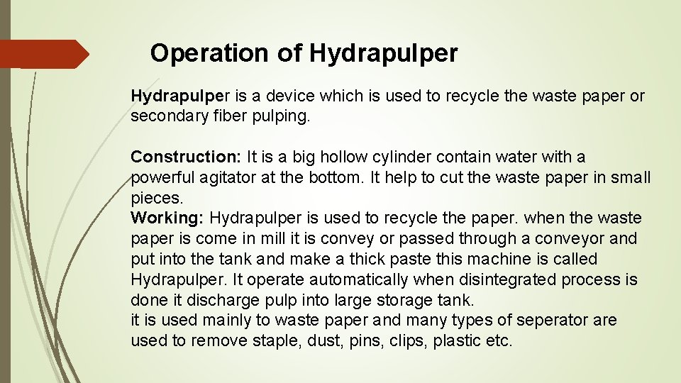 Operation of Hydrapulper is a device which is used to recycle the waste paper