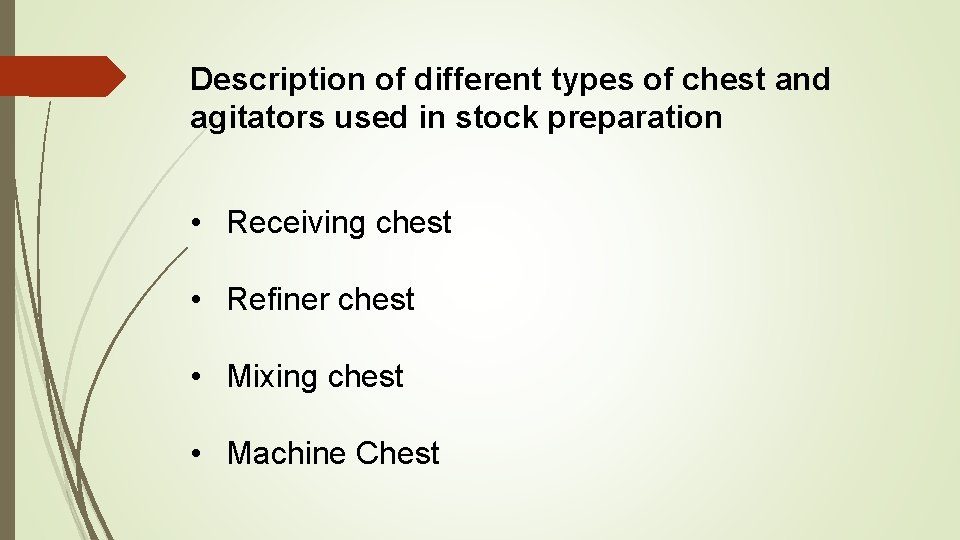 Description of different types of chest and agitators used in stock preparation • Receiving