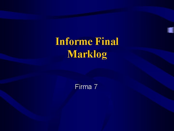 Informe Final Marklog Firma 7 