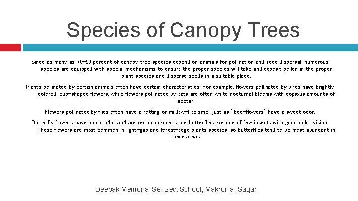 Species of Canopy Trees Since as many as 70 -90 percent of canopy tree