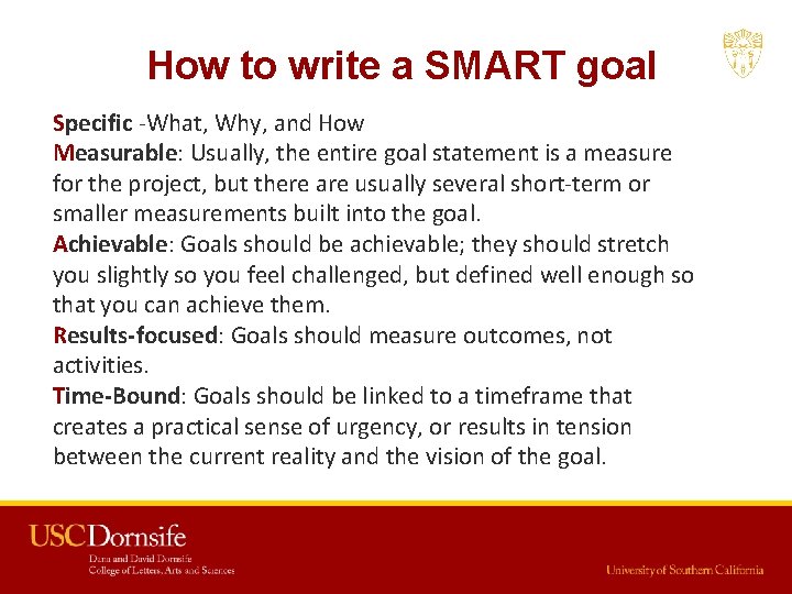 How to write a SMART goal Specific -What, Why, and How Measurable: Usually, the How to write a SMART goal Specific -What, Why, and How Measurable: Usually, the