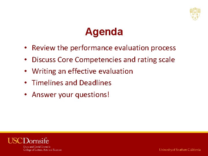 Agenda • • • Review the performance evaluation process Discuss Core Competencies and rating Agenda • • • Review the performance evaluation process Discuss Core Competencies and rating