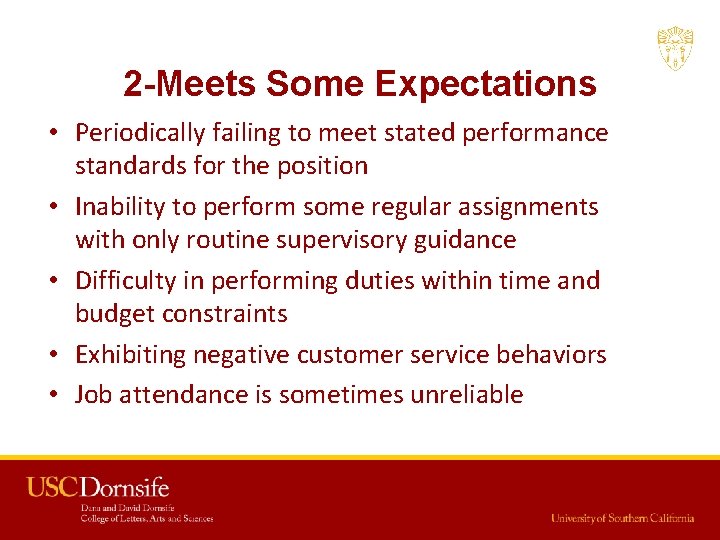 2 -Meets Some Expectations • Periodically failing to meet stated performance standards for the 2 -Meets Some Expectations • Periodically failing to meet stated performance standards for the