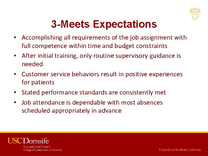 3 -Meets Expectations • Accomplishing all requirements of the job assignment with full competence 3 -Meets Expectations • Accomplishing all requirements of the job assignment with full competence