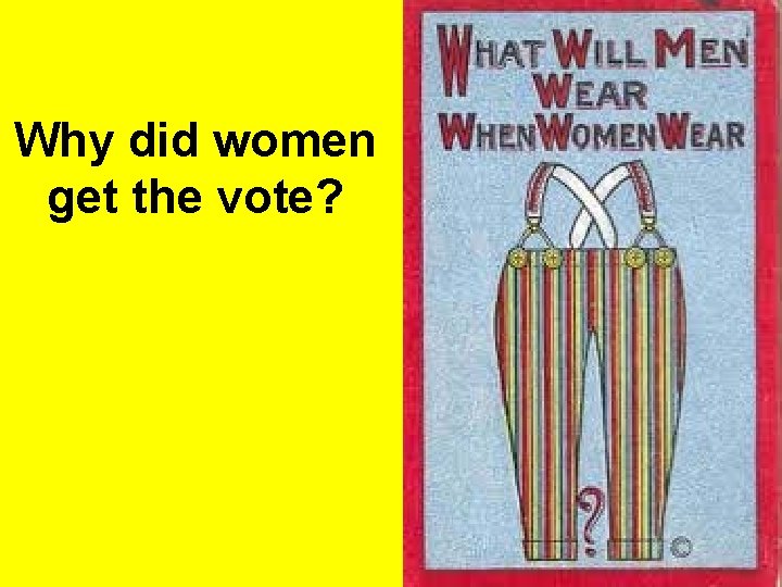 Why did women get the vote? 