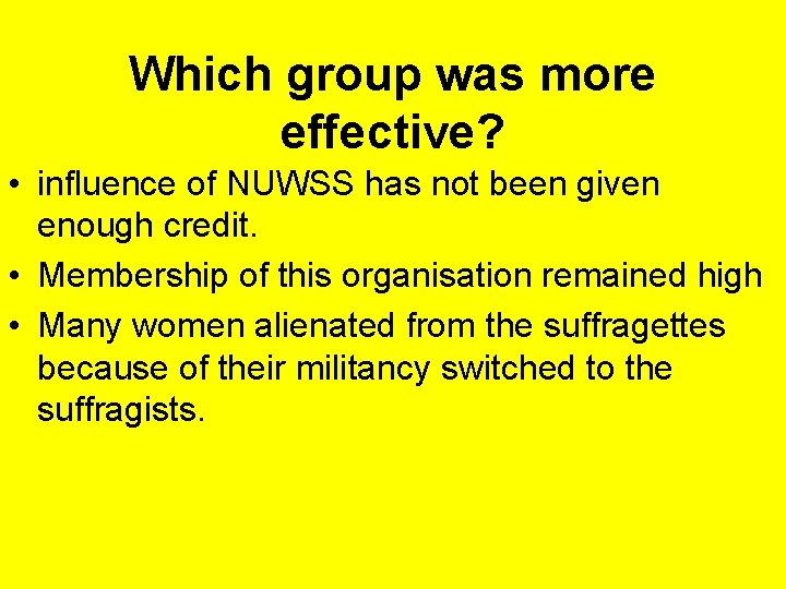 Which group was more effective? • influence of NUWSS has not been given enough