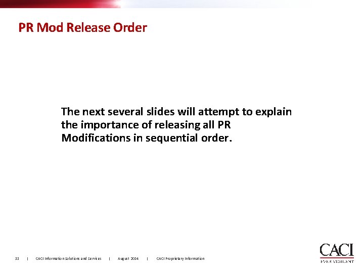 PR Mod Release Order The next several slides will attempt to explain the importance