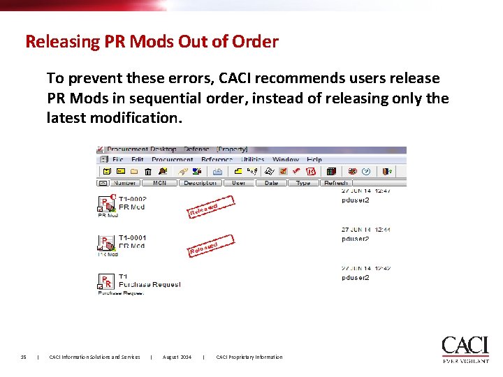Releasing PR Mods Out of Order To prevent these errors, CACI recommends users release
