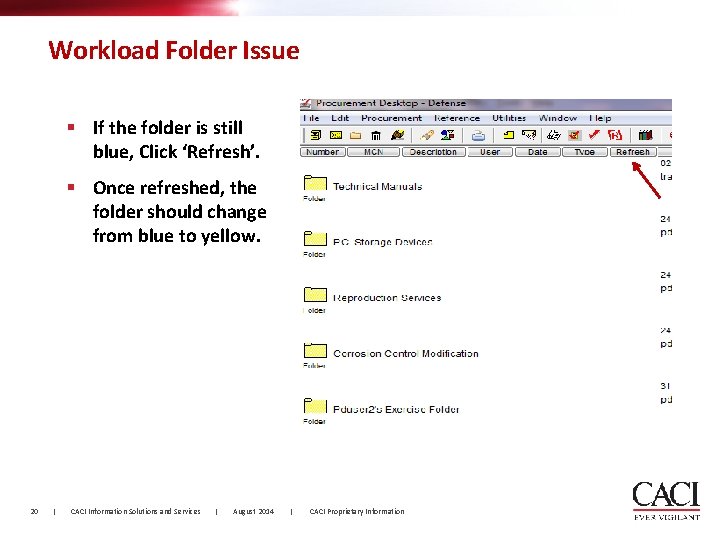 Workload Folder Issue § If the folder is still blue, Click ‘Refresh’. § Once