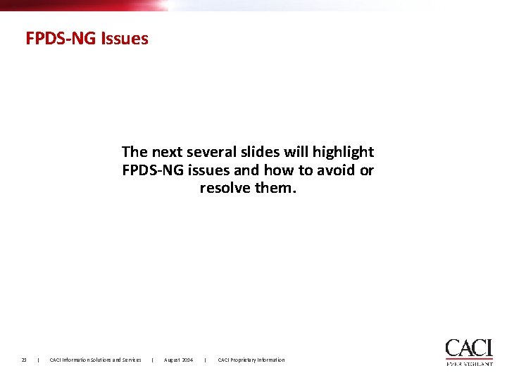 FPDS-NG Issues The next several slides will highlight FPDS-NG issues and how to avoid