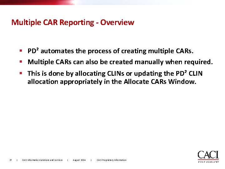 Multiple CAR Reporting - Overview § PD² automates the process of creating multiple CARs.