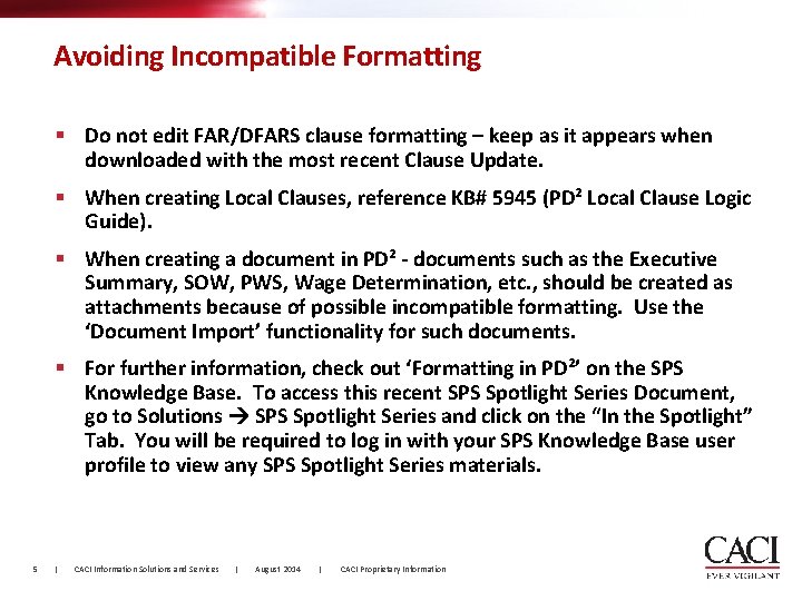 Avoiding Incompatible Formatting § Do not edit FAR/DFARS clause formatting – keep as it