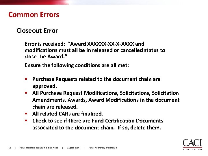 Common Errors Closeout Error is received: “Award XXXXXX-XX-X-XXXX and modifications must all be in