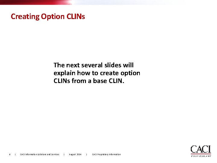 Creating Option CLINs The next several slides will explain how to create option CLINs