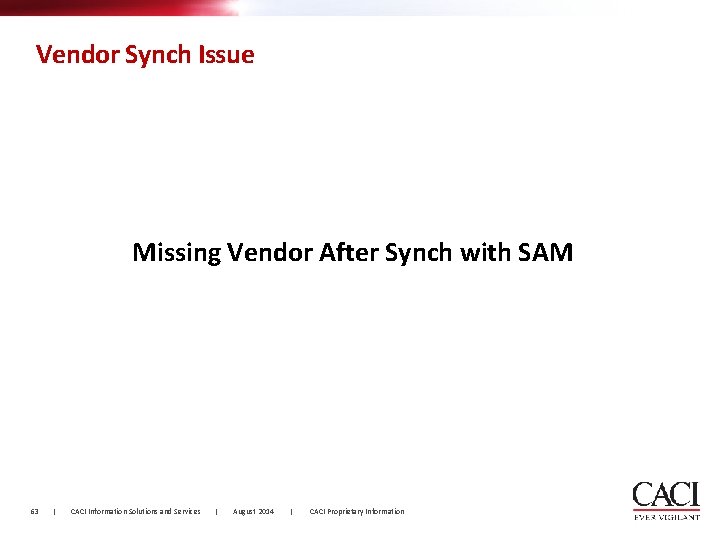 Vendor Synch Issue Missing Vendor After Synch with SAM 63 | CACI Information Solutions