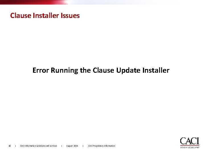 Clause Installer Issues Error Running the Clause Update Installer 65 | CACI Information Solutions