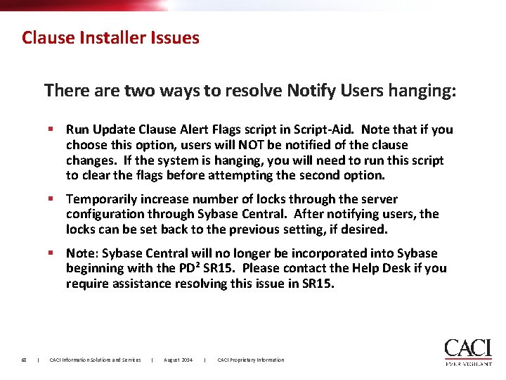 Clause Installer Issues There are two ways to resolve Notify Users hanging: § Run