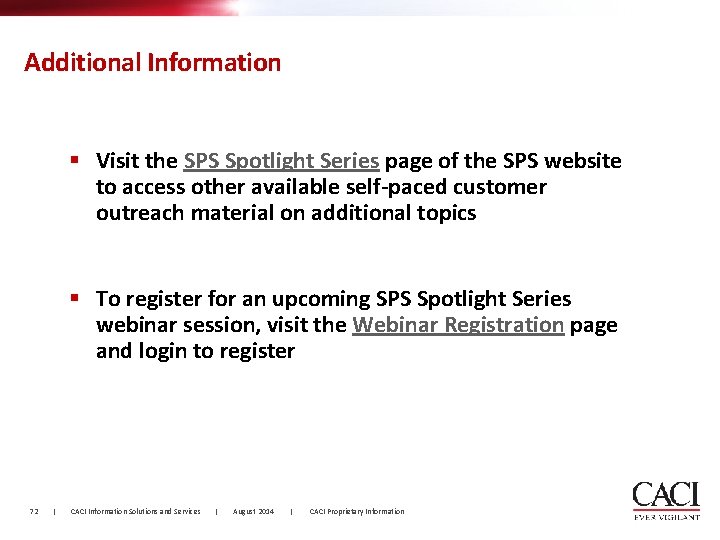 Additional Information § Visit the SPS Spotlight Series page of the SPS website to