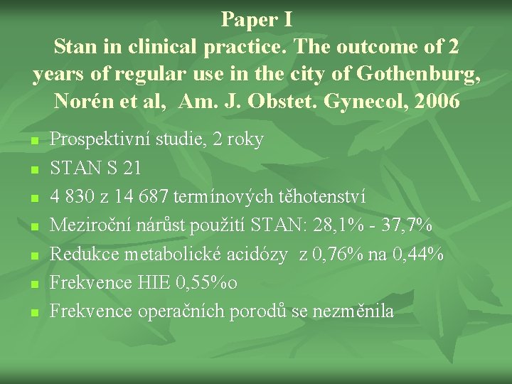 Paper I Stan in clinical practice. The outcome of 2 years of regular use