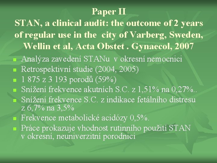 Paper II STAN, a clinical audit: the outcome of 2 years of regular use