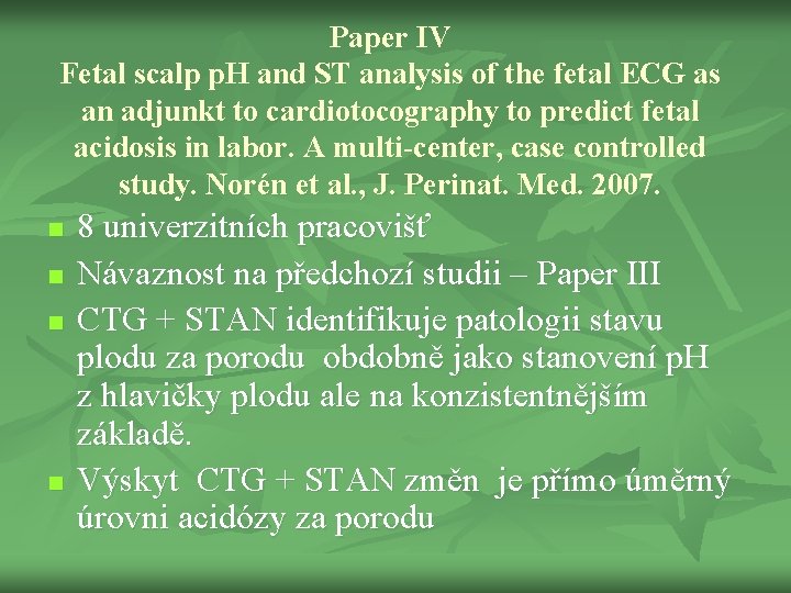 Paper IV Fetal scalp p. H and ST analysis of the fetal ECG as